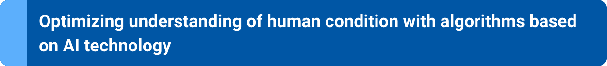 Optimizing understanding of human condition with algorithms based on AI technology