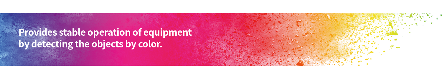 Provides stable operation of equipment by detecting the objects by color.