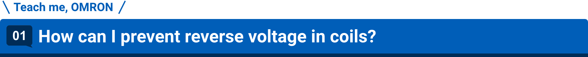 Teach me, OMRON 01.How can I prevent reverse voltage in coils?