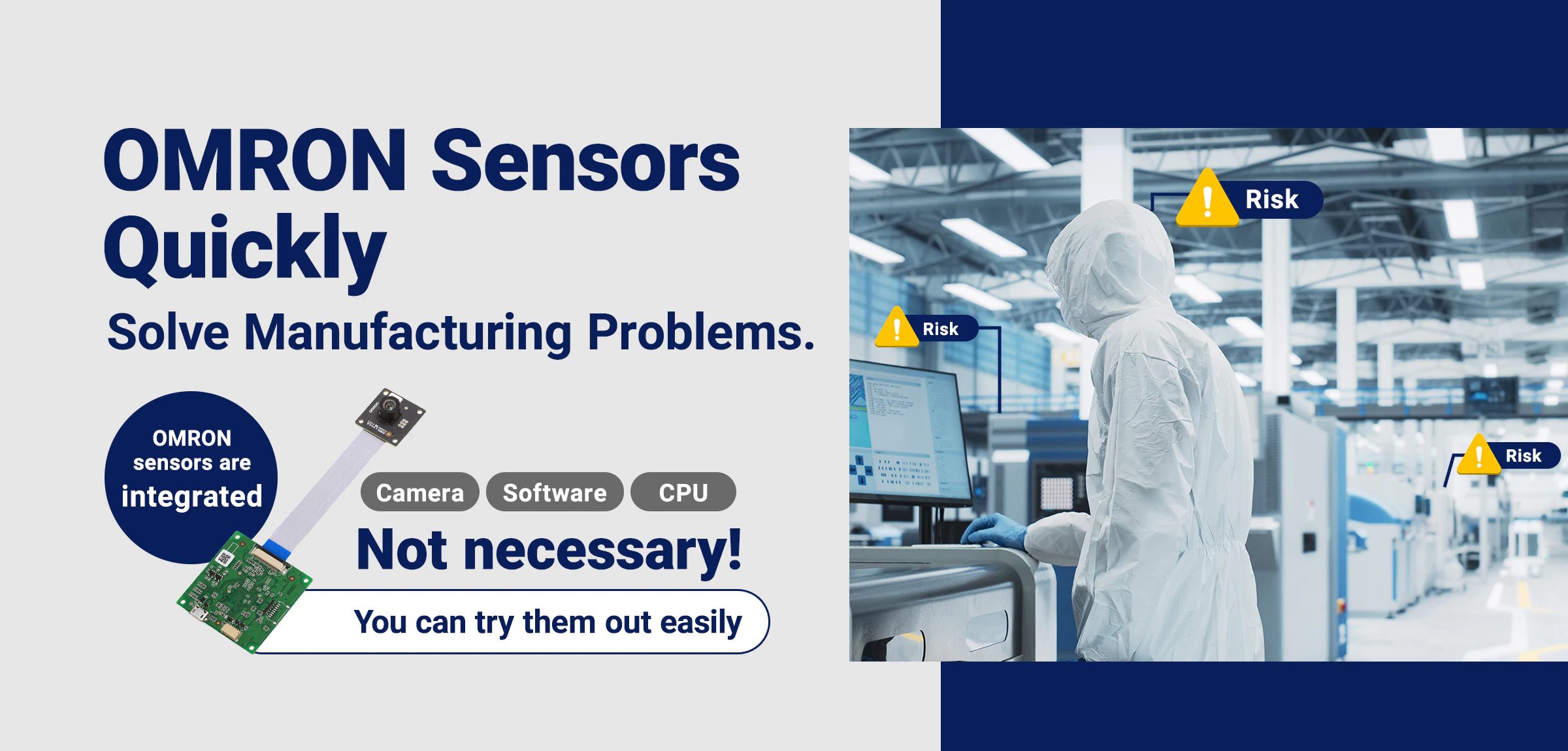 OMRON Sensors Quickly Solve Manufacturing Problems. OMRON sensors are integrated Camera,Software,CPU Not necessary! You can try them out easily